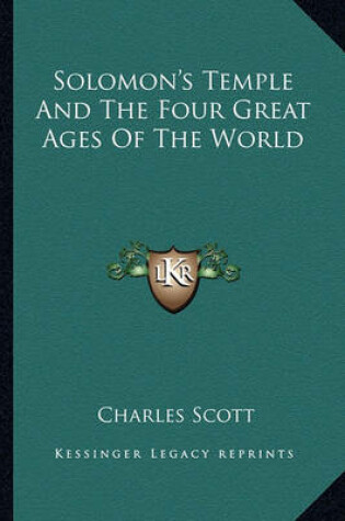 Cover of Solomon's Temple and the Four Great Ages of the World