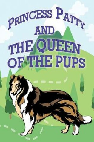 Cover of Princess Patty and the Queen of the Pups