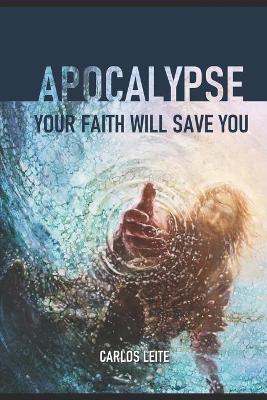 Book cover for Apocalypse - Your Faith Will Save You