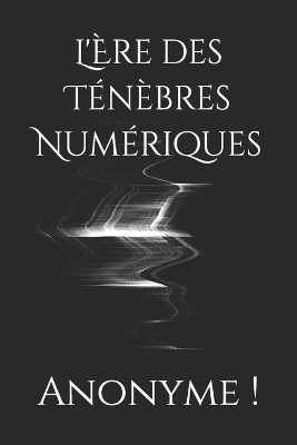 Book cover for L'�re des T�n�bres Num�riques