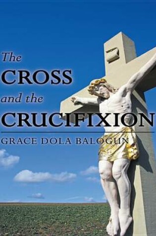 Cover of The Cross and the Crucifixion