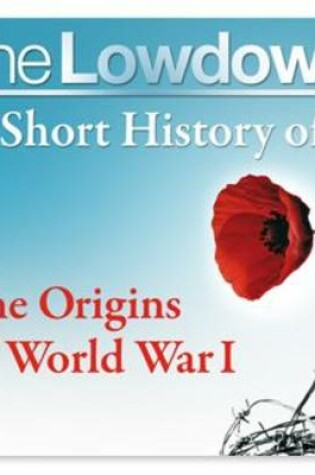 Cover of A Short History of the Origins of World War 1
