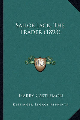 Book cover for Sailor Jack, the Trader (1893) Sailor Jack, the Trader (1893)
