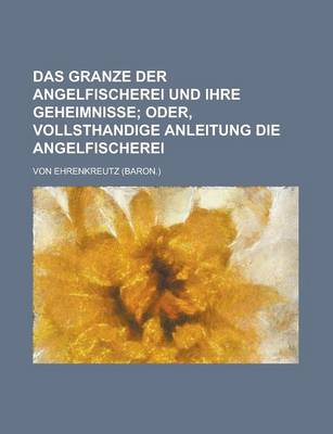 Book cover for Das Granze Der Angelfischerei Und Ihre Geheimnisse