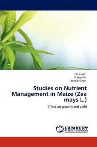 Cover of Studies on Nutrient Management in Maize (Zea mays L.)