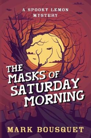 Cover of The Masks of Saturday Morning