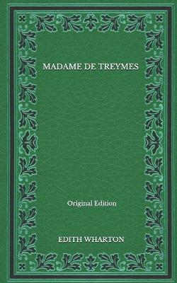 Book cover for Madame De Treymes - Original Edition