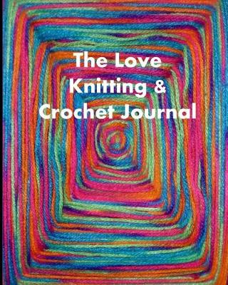 Book cover for The Love Knitting & Crochet Journal 8