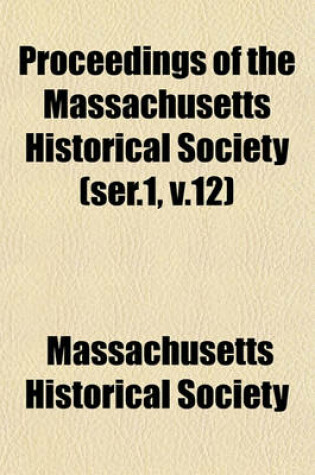 Cover of Proceedings of the Massachusetts Historical Society Volume N . 12