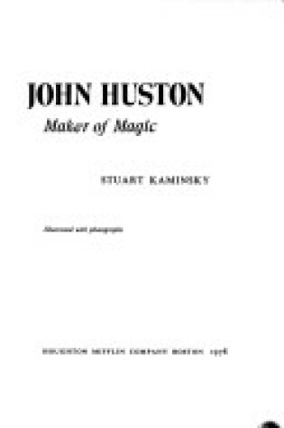 Cover of John Huston, Maker of Magic