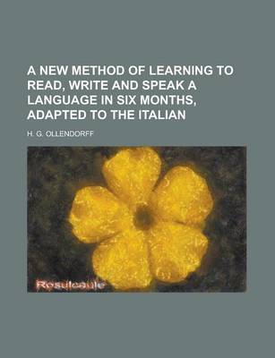 Book cover for A New Method of Learning to Read, Write and Speak a Language in Six Months, Adapted to the Italian