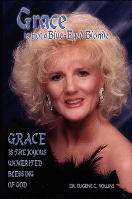 Book cover for Grace Is Not A Blue-Eyed Blonde