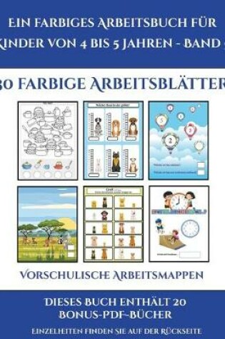 Cover of Vorschulische Arbeitsmappen (Ein farbiges Arbeitsbuch fur Kinder von 4 bis 5 Jahren - Band 6)