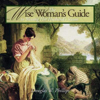 Cover of Wise Womans Guide to Blessing Her Husbands Vision Audio CD