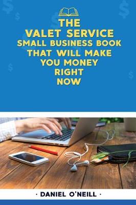 Book cover for The Valet Service Small Business Book That Will Make You Money Right Now