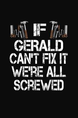 Book cover for If Gerald Can't Fix We're All Screwed