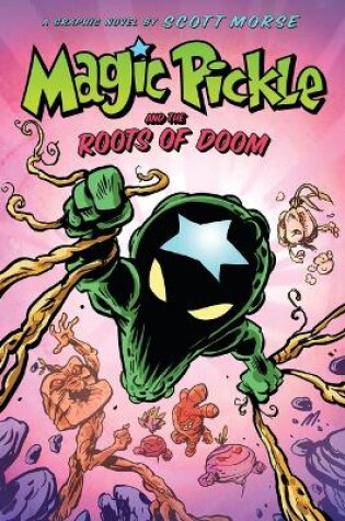 Cover of Magic Pickle and the Roots of Doom: A Graphic Novel