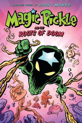 Book cover for Magic Pickle and the Roots of Doom: A Graphic Novel