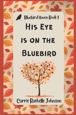 Cover of His Eye is on the Bluebird