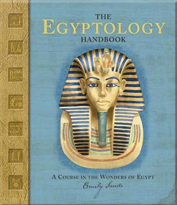 The Egyptology Handbook by Emily Sands