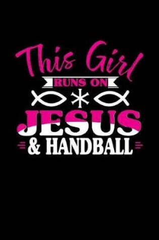 Cover of This Girl Runs on Jesus & Handball