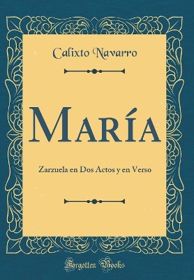 Book cover for María: Zarzuela en Dos Actos y en Verso (Classic Reprint)