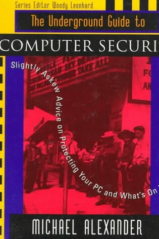 Cover of The Underground Guide to Computer Security