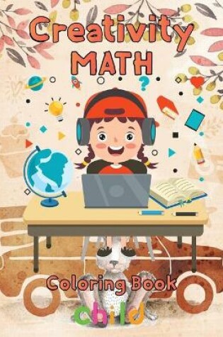 Cover of Creativity Math coloring book Child