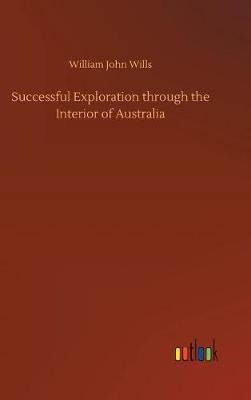 Book cover for Successful Exploration Through the Interior of Australia