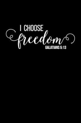 Cover of I Choose Freedom