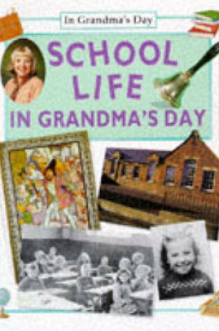 Cover of School Life in Grandma's Day