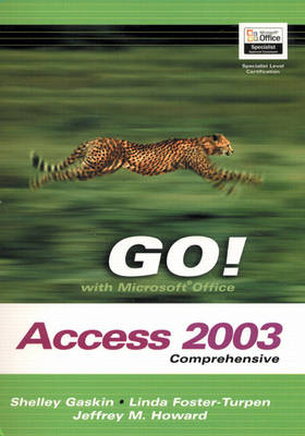 Book cover for GO! with Microsoft Office Access 2003 Comprehensive