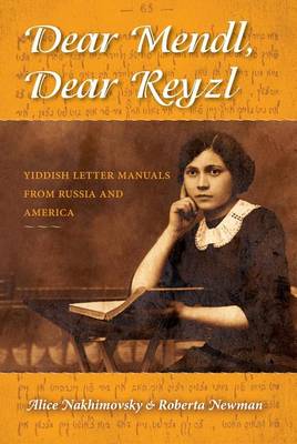 Cover of Dear Mendl, Dear Reyzl: Yiddish Letter Manuals from Russia and America