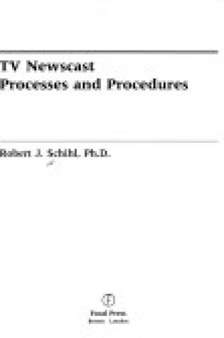 Cover of TV Newscast Processes and Procedures