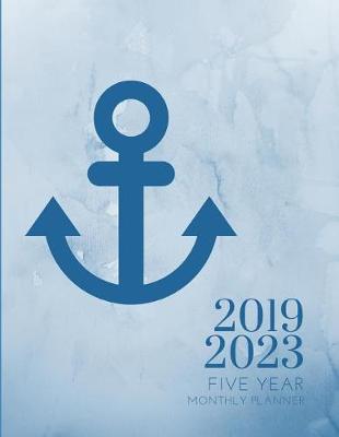 Cover of 2019-2023 Five Year Planner Navy Anchor Gratitude Monthly Schedule Organizer