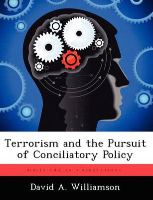 Book cover for Terrorism and the Pursuit of Conciliatory Policy