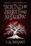 Book cover for Bound by Blood and Shadow