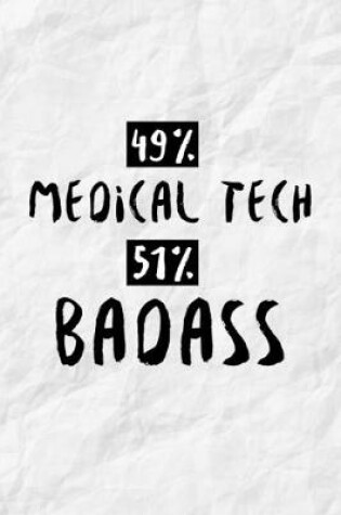 Cover of 49% Medical Tech 51% Badass