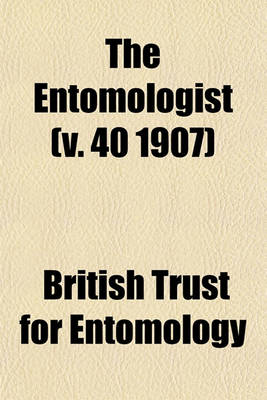 Book cover for The Entomologist (V. 40 1907)