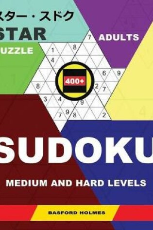Cover of Star Adults Puzzle 400+ Sudoku. Medium and Hard Levels.