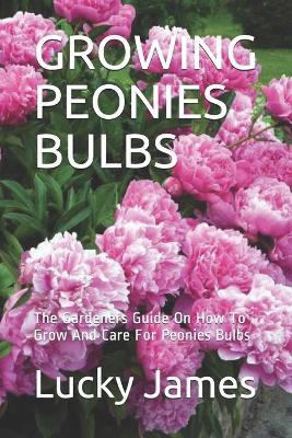 Book cover for Growing Peonies Bulbs