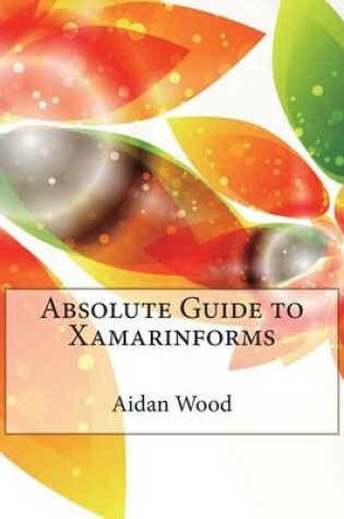 Cover of Absolute Guide to Xamarinforms