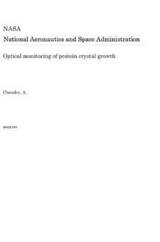 Cover of Optical Monitoring of Protein Crystal Growth