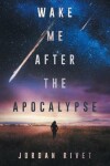 Book cover for Wake Me After the Apocalypse