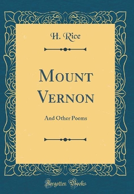 Book cover for Mount Vernon: And Other Poems (Classic Reprint)