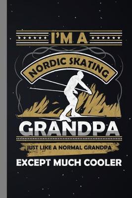 Book cover for I'm A Nordic Skating Grandpa