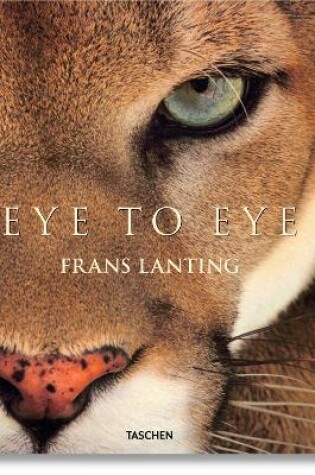 Cover of Frans Lanting. Eye to Eye