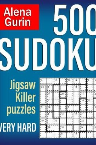 Cover of 500 Sudoku Jigsaw Killer Puzzles Very Hard