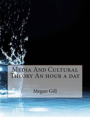 Book cover for Media and Cultural Theory an Hour a Day