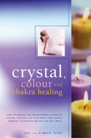 Cover of Crystal, Colour and Chakra Healing